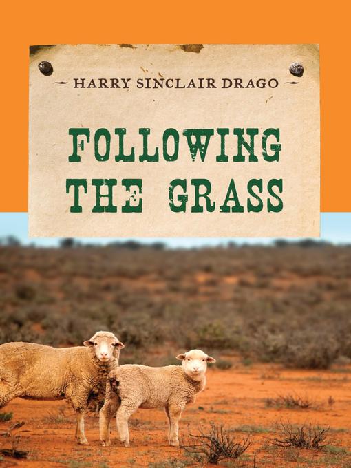 Title details for Following the Grass by Harry Sinclair Drago - Available